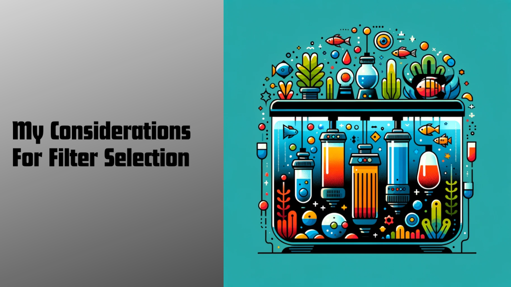 My Considerations: A image for an article about fish tank filters, showcasing a variety of aquariums with different filters